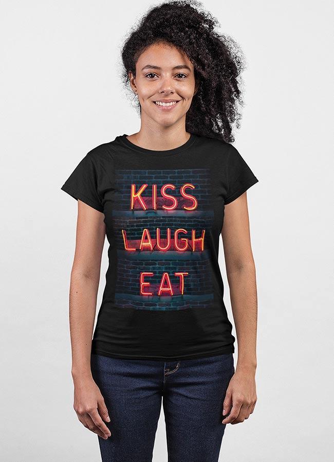Kiss laugh eat