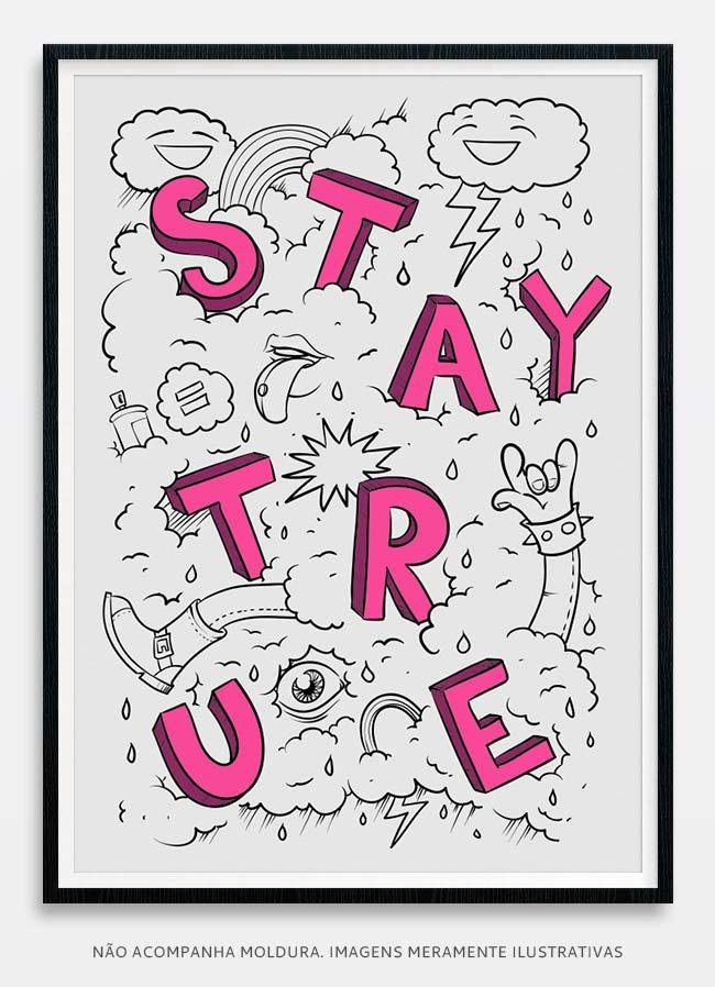 Stay True