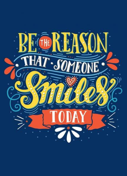 Be the reason that someone Smiles