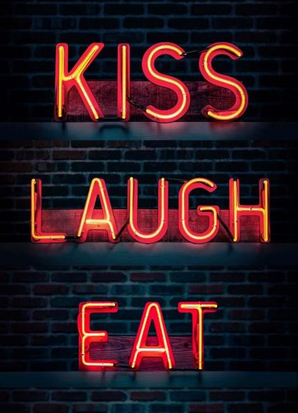 Kiss laugh eat