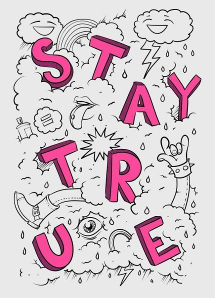 Stay True