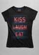 Kiss laugh eat
