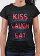 Kiss laugh eat