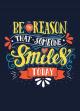 Be the reason that someone Smiles